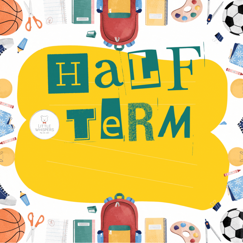 Best Half Term Activities for you! 💥 Little Whispers